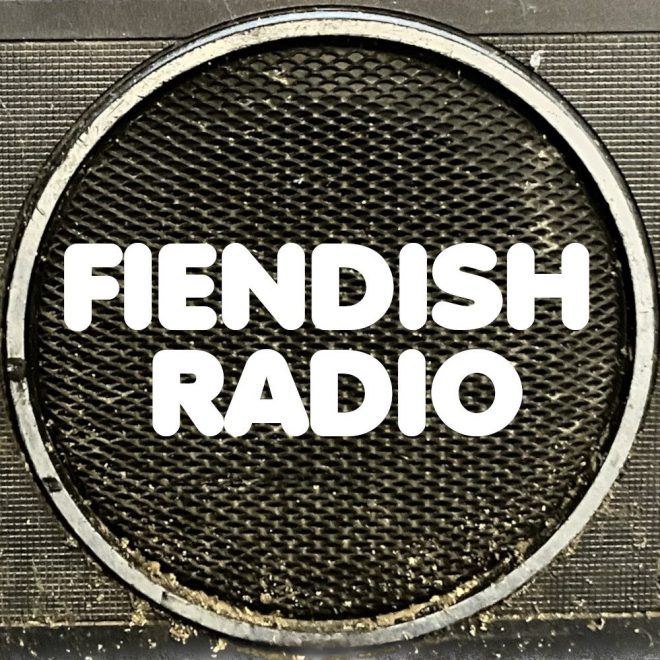 FIENDISH RADIO March 2023